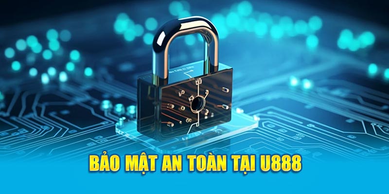 Bảo mật an toàn tại U888