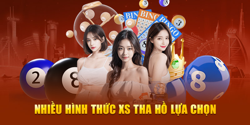 Nhiều hình thức XS tha hồ lựa chọn